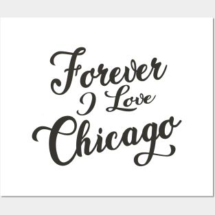 Forever i love Chicago Posters and Art